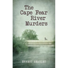The Cape Fear River Murders