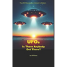 UFOs: Is There Anybody Out There?: The UFO Phenomenon: Ancient to Modern