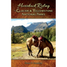 Horseback Riding in Glacier & Yellowstone National Parks: Revised Edition