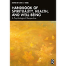 Handbook of Spirituality, Health, and Well-Being: A Psychological Perspective