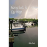 Going Back to Key West: Eating, Fishing and Drinking in Paradise