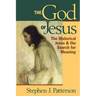 God of Jesus: The Historical Jesus and the Search for Meaning