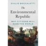 The Environmental Republic: Why Citizens Will Save the World