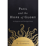 Paul and the Hope of Glory: An Exegetical and Theological Study