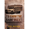 To Know the Rainforest
