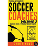 Training Sessions For Soccer Coaches Volume 2