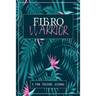 Fibro Warrior: A Symptom & Pain Tracking Journal for Fibromyalgia and Chronic Pain