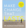 Make Change That Lasts (B&w Illustrations): 9 Simple Ways to Break Free from the Habits That Hold You Back