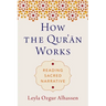 How the Qur'ān Works: Reading Sacred Narrative