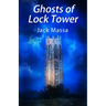 Ghosts of Lock Tower