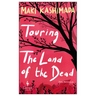 Touring the Land of the Dead (and Ninety-Nine Kisses)