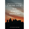The Sun is Going Down; Can We Talk?: It's Almost Midnight