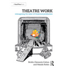 Theatre Work: Reimagining the Labor of Theatrical Production
