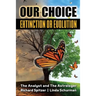 Our Choice Extinction or Evolution: The Analyst and The Astrologer