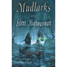 Mudlarks and the Silent Highwayman: an illustrated novelette