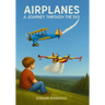 Airplanes: A Journey Through the Sky