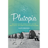 Plutopia: Nuclear Families, Atomic Cities, and the Great Soviet and American Plutonium Disasters