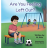 Are You Feeling Left Out?