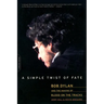 A Simple Twist of Fate: Bob Dylan and the Making of Blood on the Tracks
