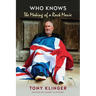 Who knows?: The Making of a Rock Movie