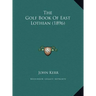 The Golf Book of East Lothian (1896)