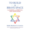 To Build a Brave Space: The Making of a Spiritual First Responder