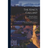 The King's Gallant; or, King Henry III and His Court ("Henri III Et Sa Cour") a Novelization of the Famous Drama