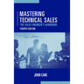 Mastering Technical Sales: The Sales Engineer's Handbook, Fourth Edition