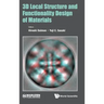 3D Local Structure and Functionality Design of Materials