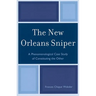 New Orleans Sniper: A Phenomenological Case Study of Constituting the Other