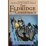 The Eldridge Conspiracy: Sir Kaye the Boy Knight Book 4