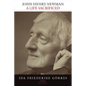 John Henry Newman: A Life Sacrificed