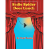 Sadie Spider Does Lunch