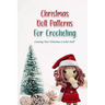Christmas Doll Patterns For Crocheting: Creating Your "Christmas Crochet Doll"