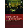 The Challenge of Democracy: Britain 1832-1918