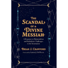The Scandal of a Divine Messiah