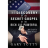 The Discovery of the Secret Gospel of the Rich and Powerful: The Gospel of Saint Avarice