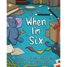 When I'm Six