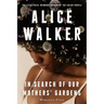 In Search of Our Mothers' Gardens: Womanist Prose