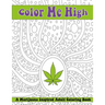 Color Me High: A Marijuana Inspired Adult Coloring Book