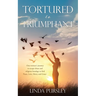 Tortured to Triumphant