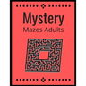 Mystery Mazes: ADULTS Maze Workbook For Adults Puzzle Activity Book