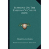 Sermons On The Passion Of Christ (1871)