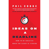 Ideas on a Deadline: How to Be Creative When the Clock is Ticking