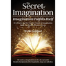 The Secret of Imagination, Imagination Fulfills itself: 12 Lectures On The Creative Power of Imagination