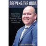 Defying the Odds: Becoming the Best Possible You... No Matter the Cost