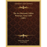 The Ars Moriendi, Editio Princeps, Circa 1450 (1881)