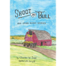 Shoot the Bull: And Other Short Stories