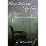 Eleven Eerie and Edgy Tales: A Horror Short Story Collection