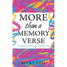 More Than a Memory Verse: A reflection into scripture
